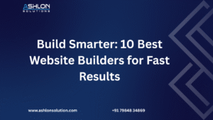 10 Best Website Builders for Fast Results